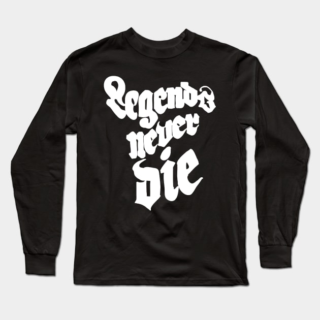 Legends Never Die Long Sleeve T-Shirt by gochiii